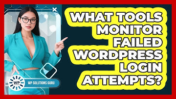 What Tools Monitor Failed WordPress Login Attempts?
