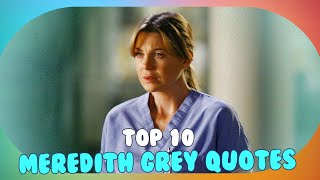 Top 10 Iconic Meredith Grey Quotes from Grey's Anatomy!