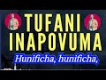 TUFANI INAPOVUMA | TENZI ZA ROHONI wimbo namba 117