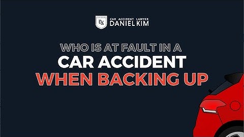 Who Is At Fault in a Car Accident When Backing Up