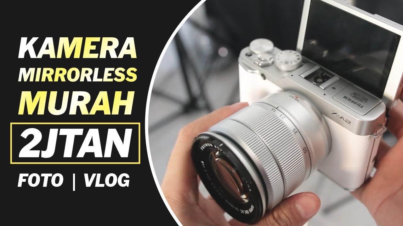 Tes Hasil Kamera Mirrorless Bekas 2 Jutaan Fujifilm XA2 Mirorless Camera YouTube