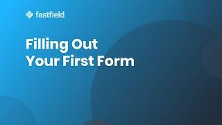 Filling Out Your First Form