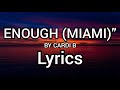 Cardi B - enough (miami) lyrics