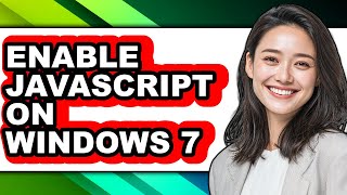 How to Enable Javascript on Windows 7 - Step by Step