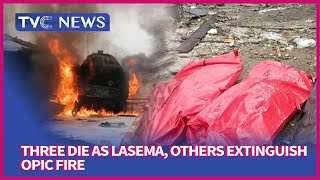 [TVC Breakfast] Three Die As LASEMA, Other Emergency Services Extinguish OPIC Fire