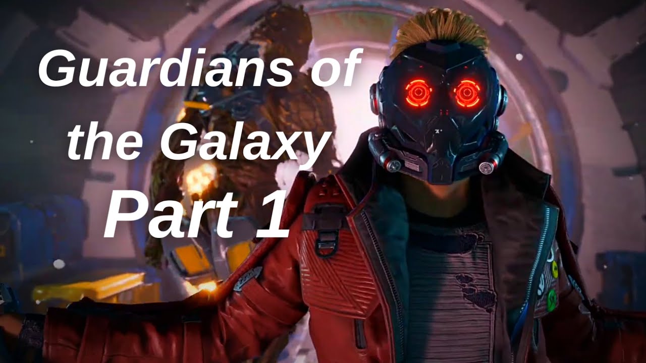 GUARDIANS OF THE GALAXY Gameplay Walkthrough - Part 1 - YouTube