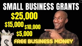 $25,000 Small Business Grant, $15,000, And More Free Money for Your Business Expenses