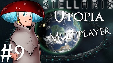 Stellaris | Utopia | Multiplayer | Part 9