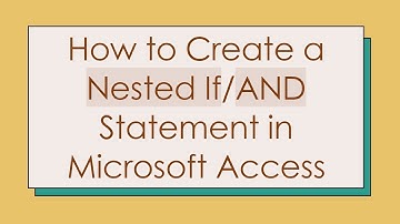 How to Create a Nested If/AND Statement in Microsoft Access