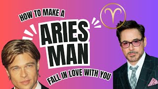 How to make Aries Man fall In Love With You