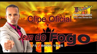 JEAN DO FOGO CLIPE OFICIAL /NÃO VAI MORRER /