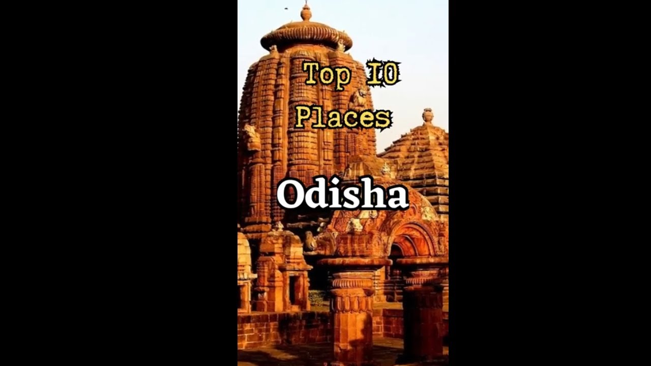 ODISHA TOURISM | TOP 10 MUST-VISIT PLACES IN ODISHA, INDIA | ULITMATE TRAVEL DESTINATIONS 