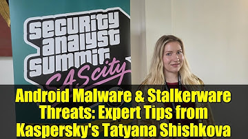 Android Malware & Stalkerware Threats: Expert Tips from Kaspersky
