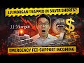 J.P. Morgan Trapped in Silver Shorts – Emergency Fed Support Incoming
