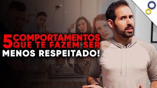 5 COMPORTAMENTOS QUE FAZEM AS PESSOAS TE DESRESPEITAREM