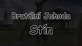 Brutální Jahoda - Stín | TEXT | Pavel Kozler