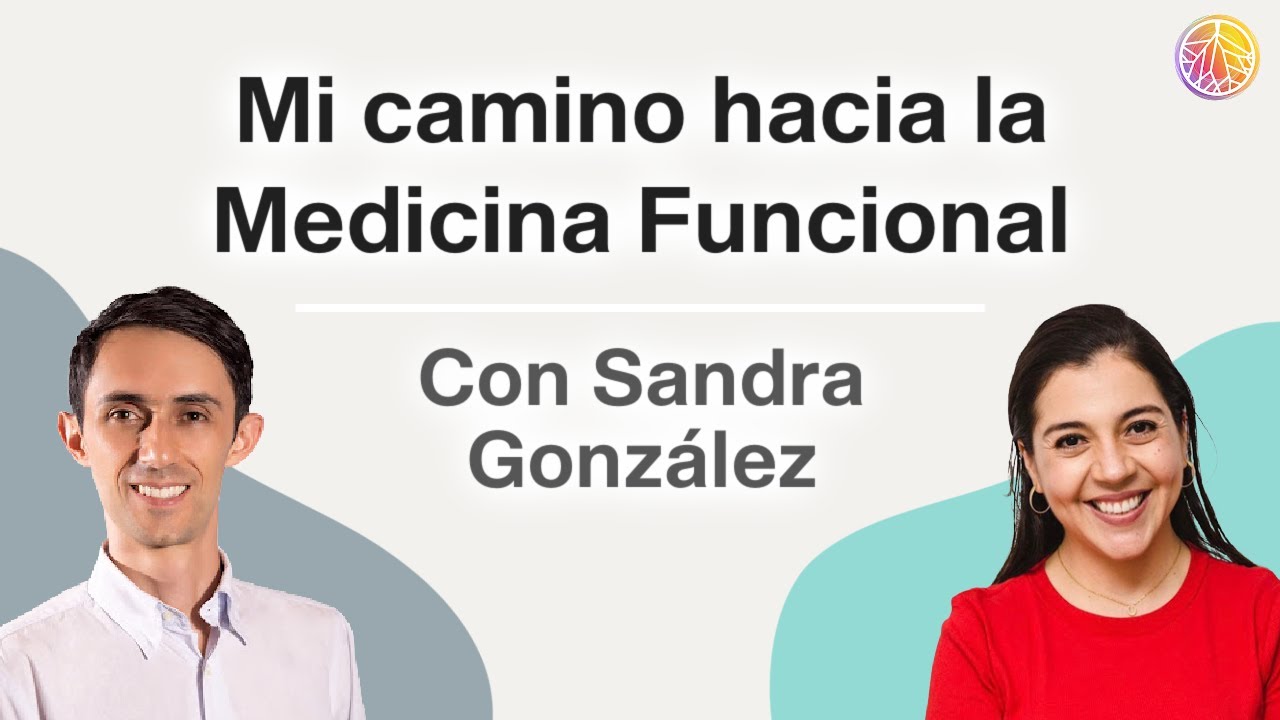 Mi camino hacia la Medicina Funcional, con Sandra González - YouTube