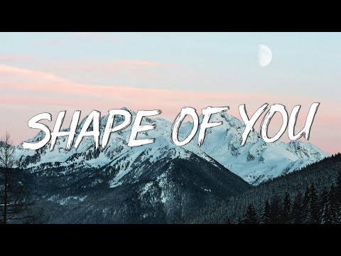 Shape of You - Ed Sheeran (Lyrics) || Charlie Puth, Shawn Mendes, Ellie Goulding (Mix)