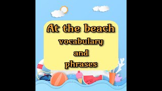 learn English| At the beach words and phrases in English|اتعلم انجليزي بطريقة سهلة