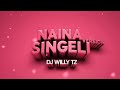 DJ WILLY TZ NAINA SINGELI VERSION Official Audio