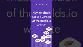 How to obtain Mobile version of the builds.io website screenshot 3