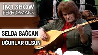 Uğurlar Olsun | Selda Bağcan | İbo Show Performans Resimi