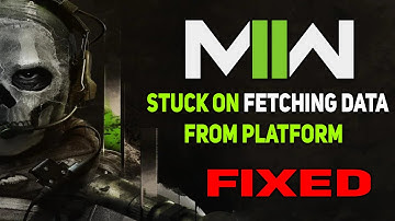 How to FIX Fetching Data From Platform Error in Modern Warfare 2 & Warzone 2