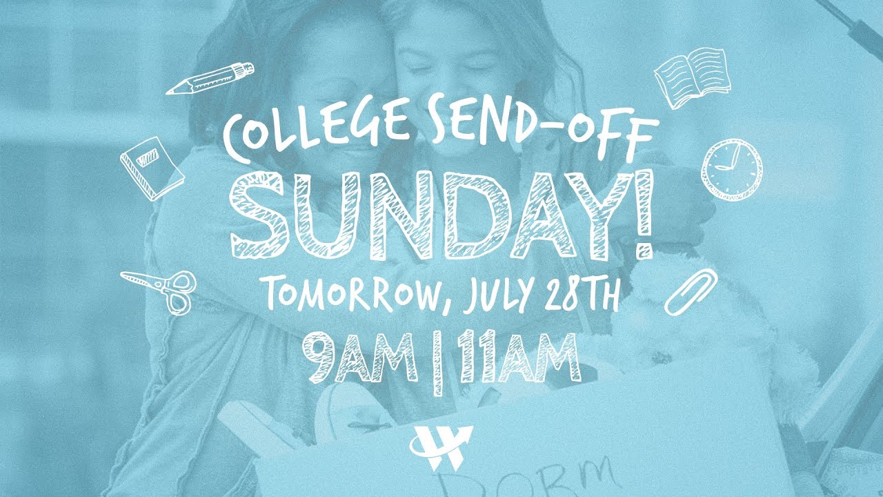 Don’t Miss College Send-Off Sunday // July 28th - YouTube