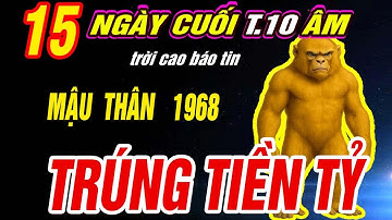 Trời định Tuổi MẬU THÂN 1968 đúng 15 ngày cuối Tháng 10 âm 2025 THẦN TÀI BÁO MỘNG TRÚNG SỐ CỰC GIÀU