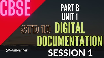 STD  10 CBSE  Computer PART B UNIT 1  Digital Documentation Advance