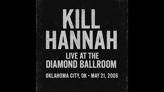 Kill Hannah - Live at the Diamond Ballroom, Oklahoma City OK, May 21 2006.