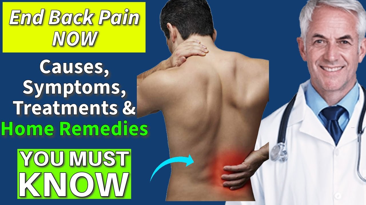 Back Pain: Causes, Symptoms, Treatments, and Home Remedies