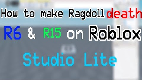 How to make Ragdoll death work on R6 and R15 on Roblox studio lite