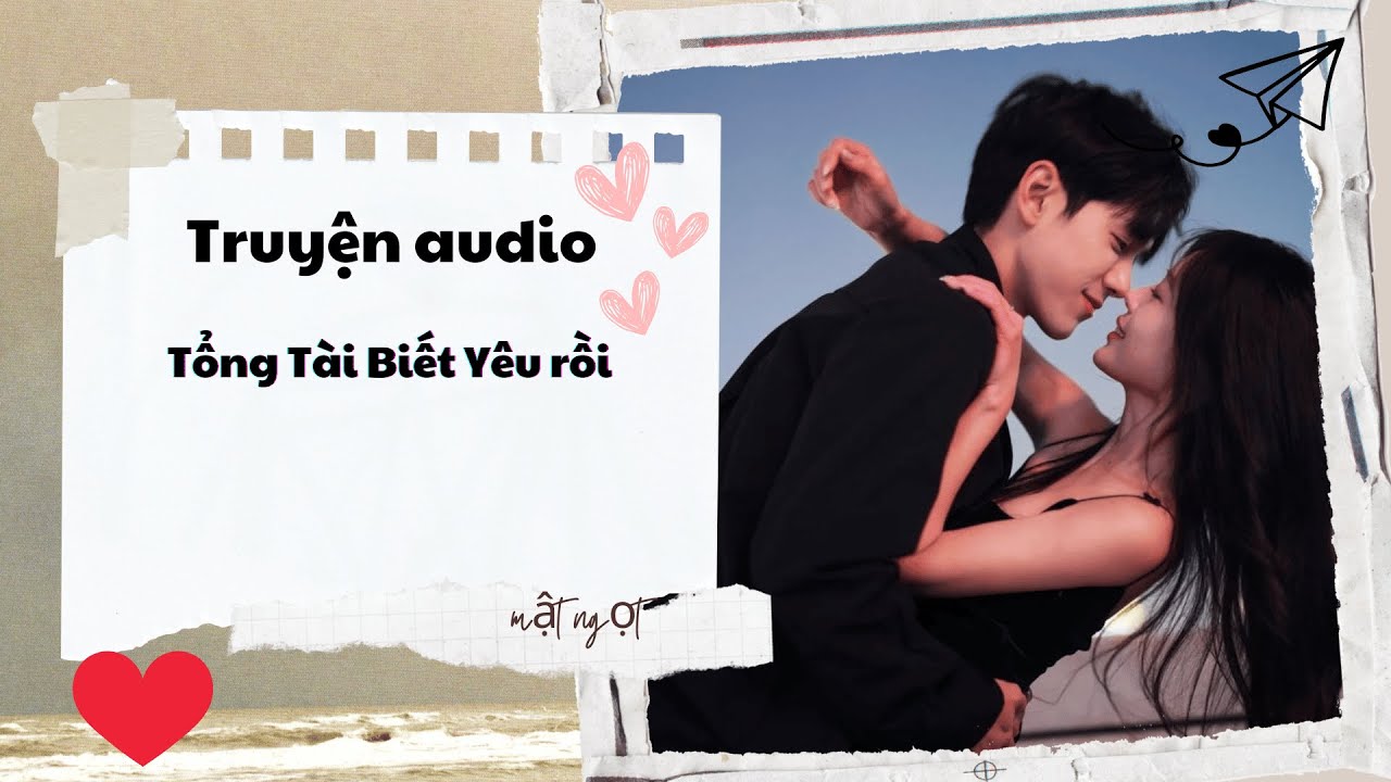 [Audio] Tổng Tài Biết Yêu rồi  | Trang Nè