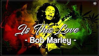 Is This Love - Bob Marley ( Reggae Music )