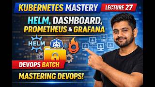 Mastering DevOps Batch  Lecture 27 Kubernetes Helm DashBoard Prometheus Grafana