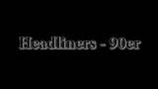 Headliners - 90er