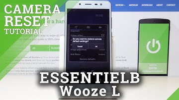 How to Reset Camera in ESSENTIELB Wooze L – Fix Camera Issues