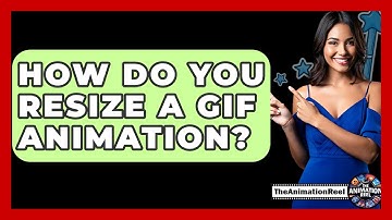 How Do You Resize A GIF Animation? - The Animation Reel