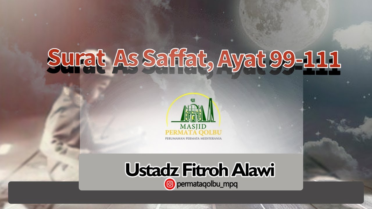 Surat As Saffat , Ayat 99_111 _Ustadz Fitroh Alawi - YouTube