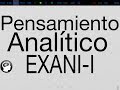 Pensamiento Analítico EXANI-I (preparatoria)