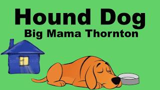 Hound Dog -  Lyrics - Big Mama Thornton