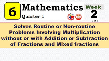 MATH 6 Q1 WEEK 2 - Lesson 2 | SOLVES ROUTINE OR NON-ROUTINE PROBLEMS INVOLVING MULTIPLICATION