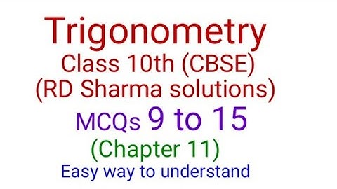 Class 10 Maths CBSE / RD Sharma solutions /  MCQs 9 to 15 / trigonometric identities / chapter 11