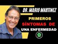 PRIMEROS SÍNTOMAS DE UNA ENFERMEDAD CON EL DR. MARIO MARTINEZ