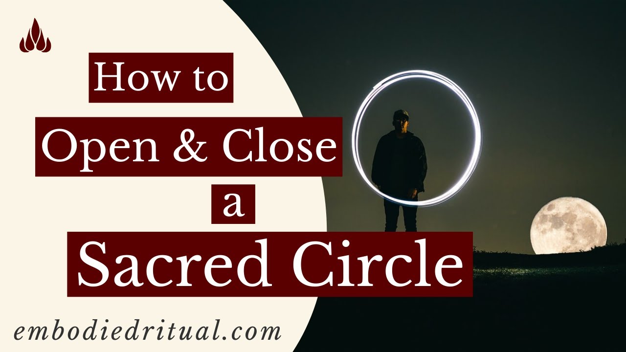 How to Open & Close a Sacred Circle (Crucial Spiritual Practice!!) [4 ...