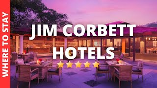 10 BEST Hotels In Jim Corbett National Park Where to Stay