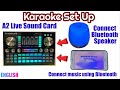 A2 live sound card  connect to bluetooth speaker and connect music wireless for karaoke set up