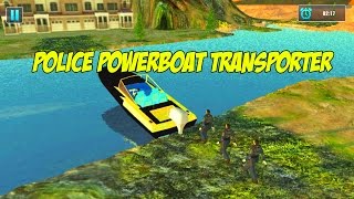 Police Powerboat Transporter - Android GamePlay screenshot 5