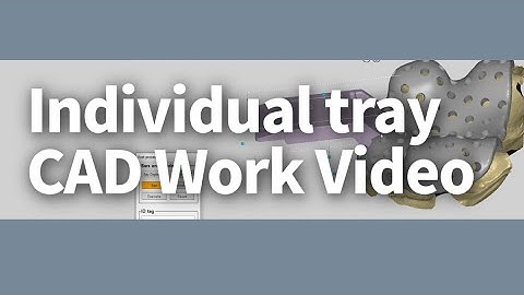 Individual tray CAD Work Video(ENG)